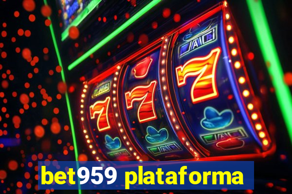 bet959 plataforma